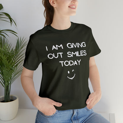 I'm Giving Out Smiles Today Unisex Jersey Short Sleeve Tee