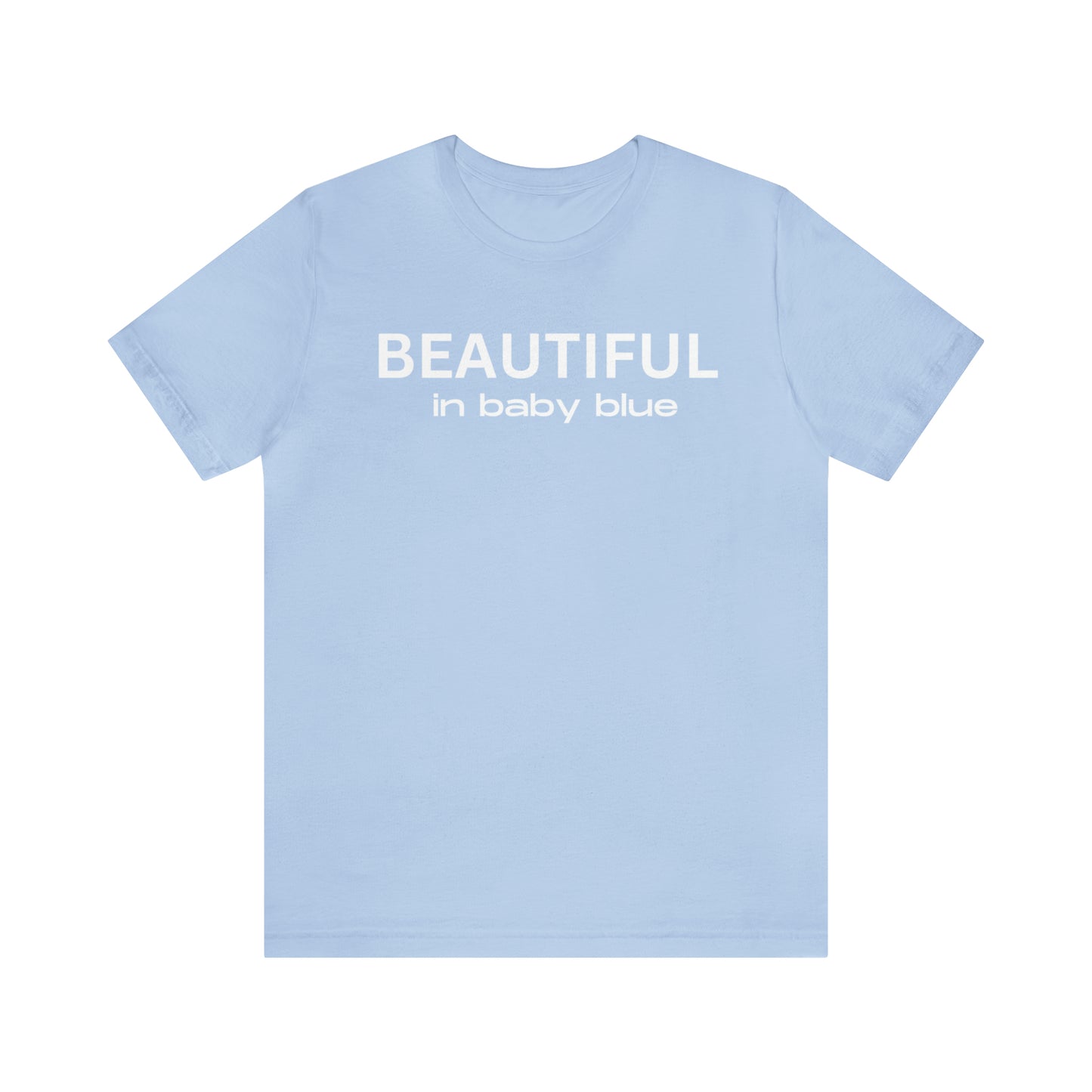 Beautiful in Baby Blue Jersey Short Sleeve Tee