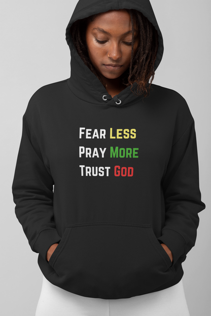 Inspirational Hoodie - "Fear Less, Pray More, Trust God"