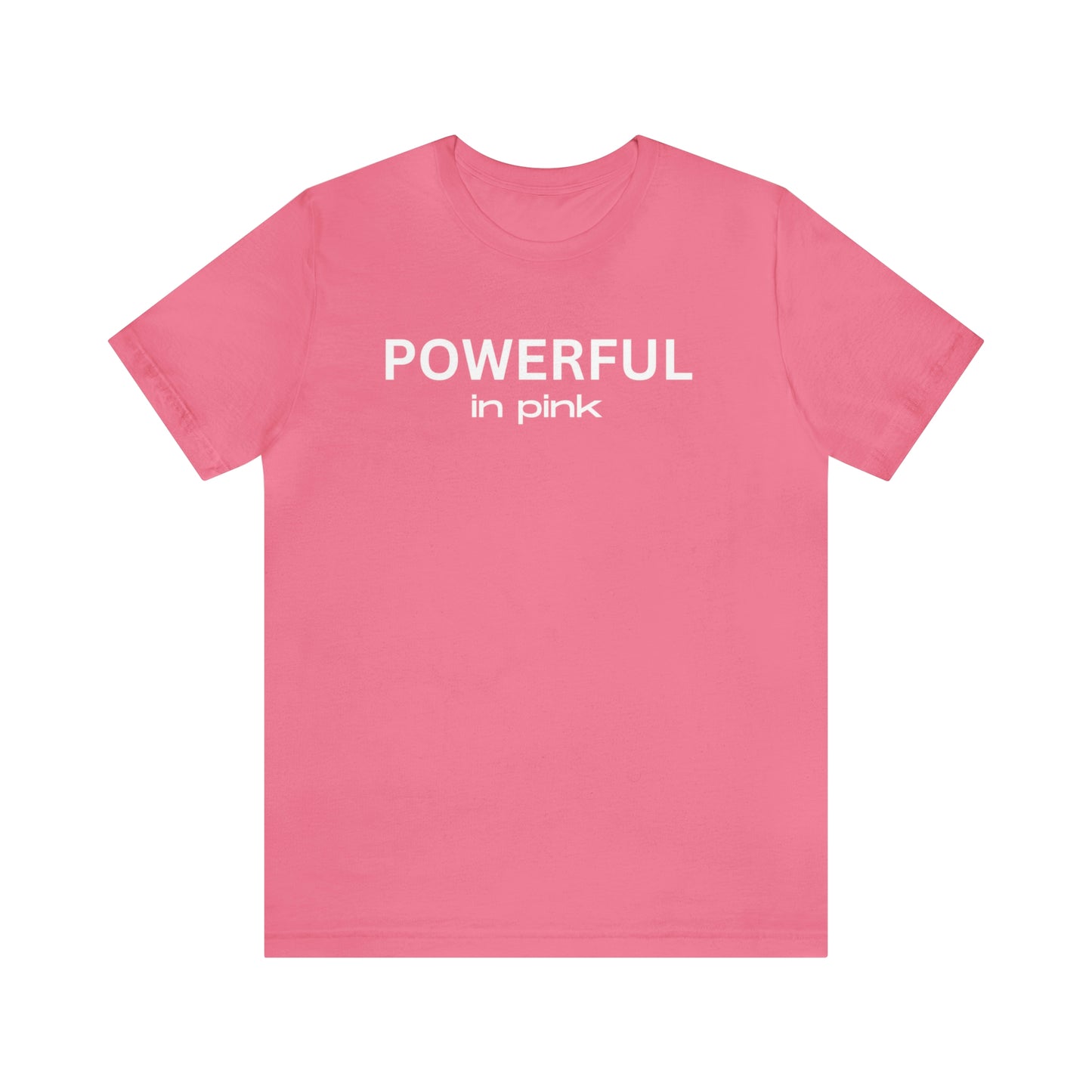 Powerful in Pink Jersey Short Sleeve Tee