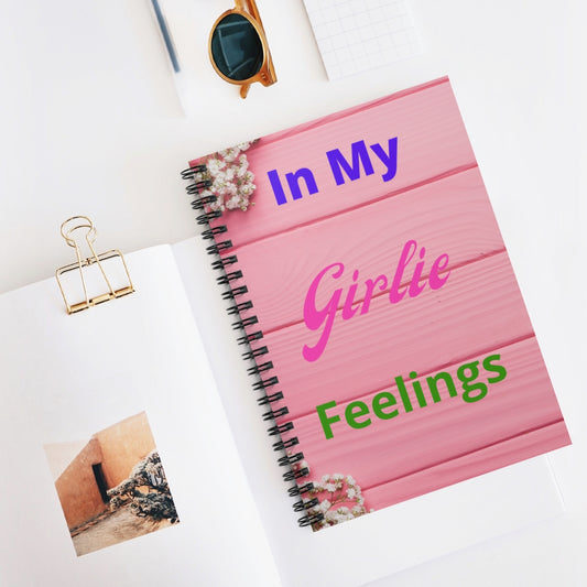 In My Girlie Feelings Spiral Journal - Ruled Line