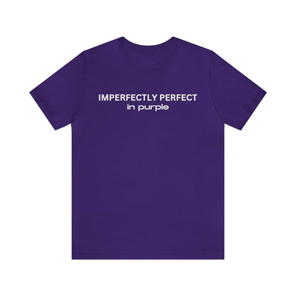 Imperfectly Perfect in Purple Jersey Short Sleeve Tee